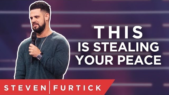 THIS Is Stealing Your Peace | Pastor Steven Furtick