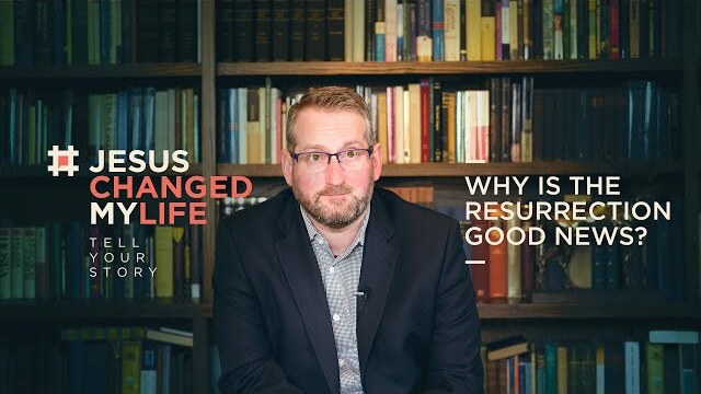 Sam Allberry | Why Is the Resurrection Good News?