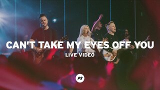 Can't Take My Eyes Off You | Glory Pt One | Planetshakers Official Music Video